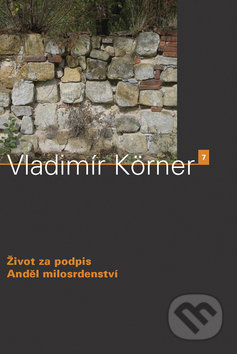 Kniha: Život za podpis (Vladimír Körner). Dauphin, 2008 Kniha: Život za podpis (Vladimír Körner). Dauphin, 2008