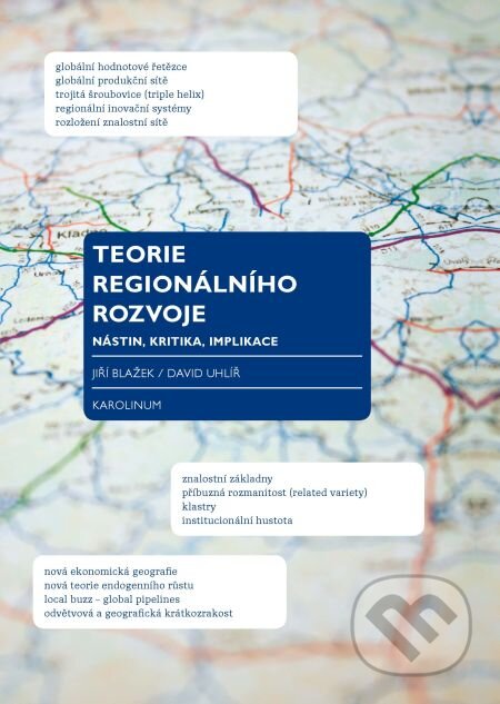 E-kniha: Teorie regionálního rozvoje (David Uhlíř a Jiří Blažek). Karolinum, 2011 E-kniha: Teorie regionálního rozvoje (David Uhlíř a Jiří Blažek). Karolinum, 2011