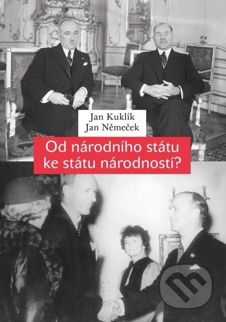 E-kniha: Od národního státu ke státu národností? (Jan Kuklík a Jan Němeček). Karolinum, 2013 E-kniha: Od národního státu ke státu národností? (Jan Kuklík a Jan Němeček). Karolinum, 2013