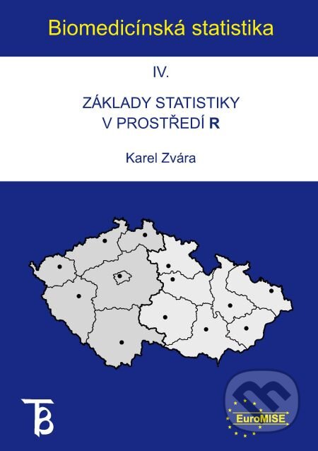 Biomedicínská statistika IV - Karel Zvára, Karolinum, 2013