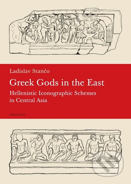 E-kniha: Greek Gods in the East (Ladislav Stančo). Karolinum, 2015 E-kniha: Greek Gods in the East (Ladislav Stančo). Karolinum, 2015
