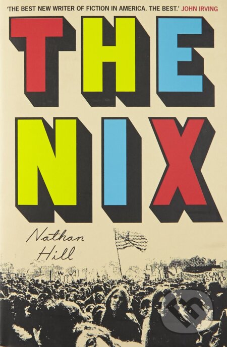 Kniha: The Nix (Nathan Hill). Picador, 2017 Kniha: The Nix (Nathan Hill). Picador, 2017