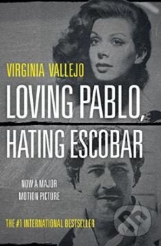 Kniha: Loving Pablo, Hating Escobar (Virginia Vallejo). Vintage, 2017 Kniha: Loving Pablo, Hating Escobar (Virginia Vallejo). Vintage, 2017