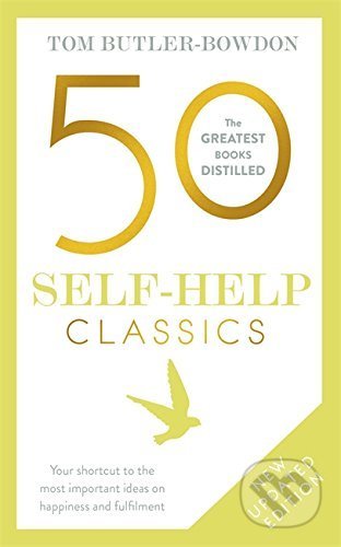 Kniha: 50 Self-Help Classics (Tom Butler-Bowdon). Hodder and Stoughton, 2017 Kniha: 50 Self-Help Classics (Tom Butler-Bowdon). Hodder and Stoughton, 2017