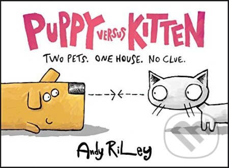 Kniha: Puppy versus Kitten (Andy Riley). Hodder and Stoughton, 2017 Kniha: Puppy versus Kitten (Andy Riley). Hodder and Stoughton, 2017