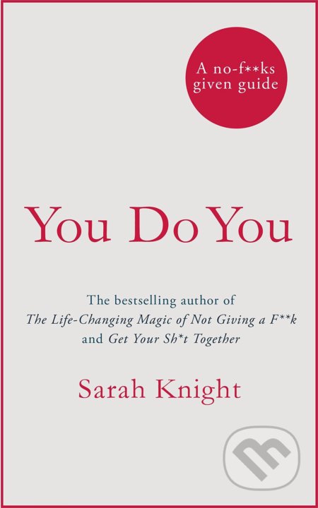 Kniha: You Do You (Sarah Knight). Quercus, 2017 Kniha: You Do You (Sarah Knight). Quercus, 2017