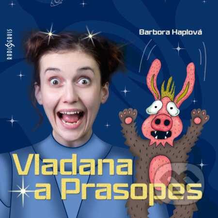 Audiokniha: Vladana a Prasopes (Barbora Haplová). Radioservis, 2019 Audiokniha: Vladana a Prasopes (Barbora Haplová). Radioservis, 2019