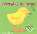 Kniha: Zvieratká na farme (Svojtka&Co.). Svojtka&Co., 2008 Kniha: Zvieratká na farme (Svojtka&Co.). Svojtka&Co., 2008