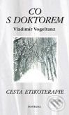 Kniha: Co s doktorem (Vladimír Vogeltanz). Fontána, 2008 Kniha: Co s doktorem (Vladimír Vogeltanz). Fontána, 2008