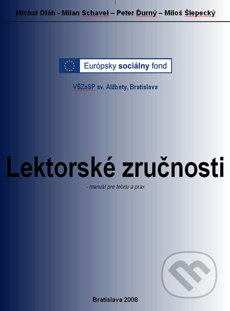 Kniha: Lektorské zručnosti (Michal Oláh a kolektiv). Vysoká škola zdravotníctva a sociálnej práce sv. Alžbety, 2008 Kniha: Lektorské zručnosti (Michal Oláh a kolektiv). Vysoká škola zdravotníctva a sociálnej práce sv. Alžbety, 2008