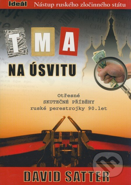 Kniha: Tma na úsvitu (David Satter). Ideál, 2009 Kniha: Tma na úsvitu (David Satter). Ideál, 2009