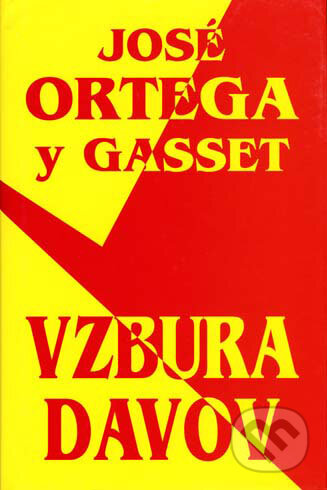 Kniha: Vzbura davov (José Ortega y Gasset). Remedium, 1994 Kniha: Vzbura davov (José Ortega y Gasset). Remedium, 1994