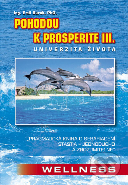 Kniha: Pohodou k prosperite III (Emil Burák). Tesfo, 2007 Kniha: Pohodou k prosperite III (Emil Burák). Tesfo, 2007