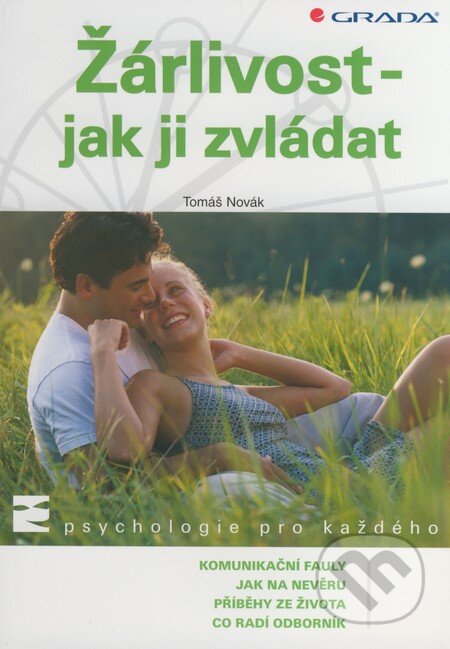 Kniha: Žárlivost - jak ji zvládat (Tomáš Novák). Grada, 2009 Kniha: Žárlivost - jak ji zvládat (Tomáš Novák). Grada, 2009