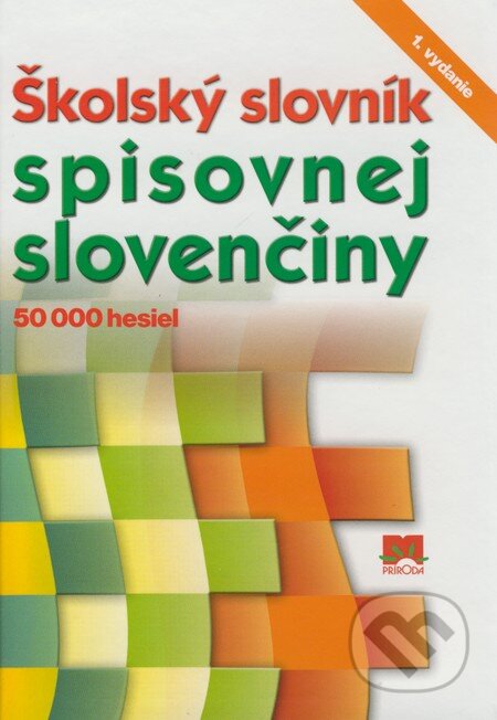 Kniha: Školský slovník spisovnej slovenčiny (Roman Mikuláš). Príroda, 2009 Kniha: Školský slovník spisovnej slovenčiny (Roman Mikuláš). Príroda, 2009