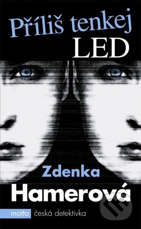 Kniha: Příliš tenkej led (Zdenka Hamerová). Motto, 2006 Kniha: Příliš tenkej led (Zdenka Hamerová). Motto, 2006