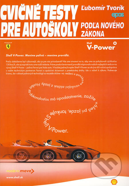 Cvičné testy pre autoškoly podľa nového zákona (Ľubomír Tvorík). Epos, 2009 Cvičné testy pre autoškoly podľa nového zákona (Ľubomír Tvorík). Epos, 2009
