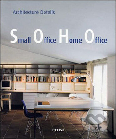 Kniha: Small Office Home Office (Monsa). Monsa, 2008 Kniha: Small Office Home Office (Monsa). Monsa, 2008
