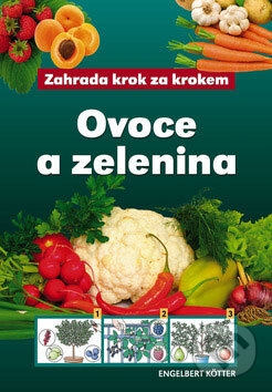 Kniha: Ovoce a zelenina (Engelbert Kötter). Ottovo nakladatelství, 2009 Kniha: Ovoce a zelenina (Engelbert Kötter). Ottovo nakladatelství, 2009