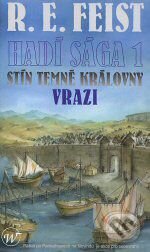 Kniha: Hadí sága 1: Stín temné královny - Vrazi (R.E. Feist). Wales, 2007 Kniha: Hadí sága 1: Stín temné královny - Vrazi (R.E. Feist). Wales, 2007