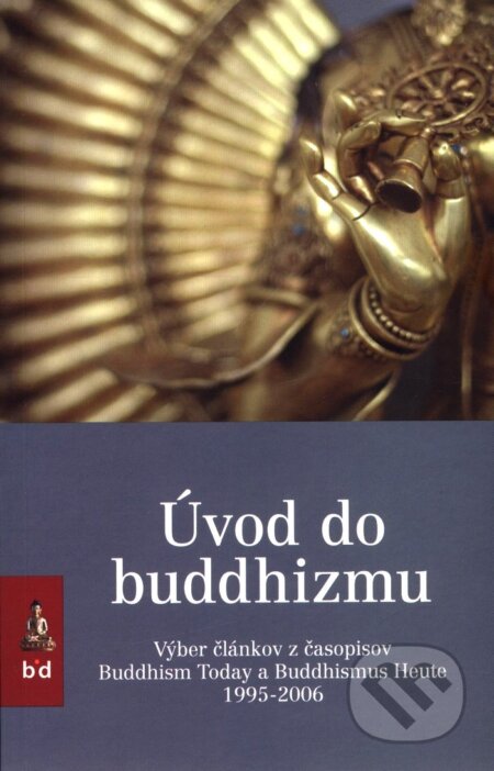 Kniha: Úvod do buddhizmu (Láma Ole Nydahl). Spoločnosť buddhizmu diamantovej cesty, 2008 Kniha: Úvod do buddhizmu (Láma Ole Nydahl). Spoločnosť buddhizmu diamantovej cesty, 2008