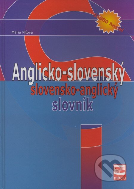 Kniha: Anglicko-slovenský a slovensko-anglický slovník (Mária Piťová). Mikula, 2009 Kniha: Anglicko-slovenský a slovensko-anglický slovník (Mária Piťová). Mikula, 2009
