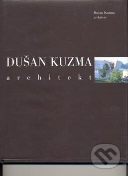 Kniha: Dušan Kuzma - architekt (Jaga group). Jaga group Kniha: Dušan Kuzma - architekt (Jaga group). Jaga group