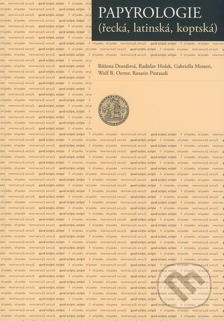 Kniha: Papyrologie (řecká, latinská, koptská) (Růžena Dostálová a kolektív). Karolinum, 2006 Kniha: Papyrologie (řecká, latinská, koptská) (Růžena Dostálová a kolektív). Karolinum, 2006