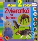 Kniha: Mám 2 roky - Zvieratká na farme (Slovart). Slovart, 2009 Kniha: Mám 2 roky - Zvieratká na farme (Slovart). Slovart, 2009