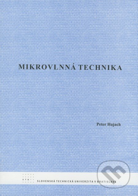 Kniha: Mikrovlnná technika (Peter Hajach). STU, 2008 Kniha: Mikrovlnná technika (Peter Hajach). STU, 2008
