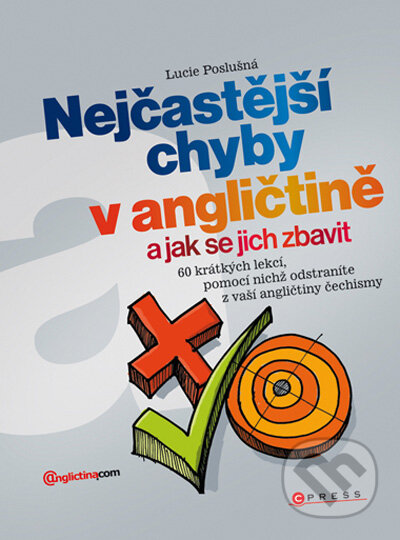 Kniha: Nejčastější chyby v angličtině (Lucie Poslušná). Computer Press, 2009 Kniha: Nejčastější chyby v angličtině (Lucie Poslušná). Computer Press, 2009