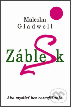 Kniha: Záblesk (Malcolm Gladwell), 2009 Kniha: Záblesk (Malcolm Gladwell), 2009