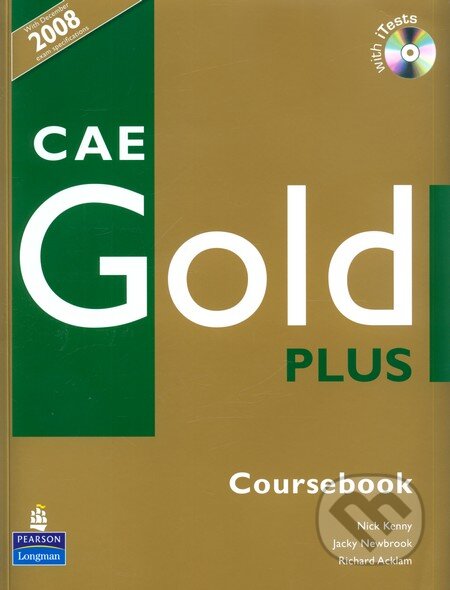 Kniha: CAE Gold Plus - Coursebook (Kenny Nick a kolektív). Pearson, Longman, 2008 Kniha: CAE Gold Plus - Coursebook (Kenny Nick a kolektív). Pearson, Longman, 2008