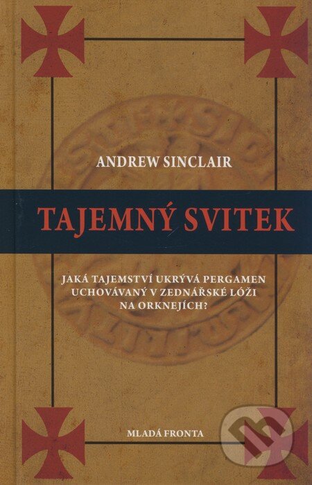 Kniha: Tajemný svitek (Andrew Sinclair). Mladá fronta, 2009 Kniha: Tajemný svitek (Andrew Sinclair). Mladá fronta, 2009