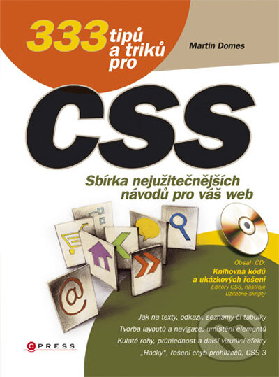 Kniha: 333 tipů a triků pro CSS (Martin Domes). CPRESS, 2009 Kniha: 333 tipů a triků pro CSS (Martin Domes). CPRESS, 2009