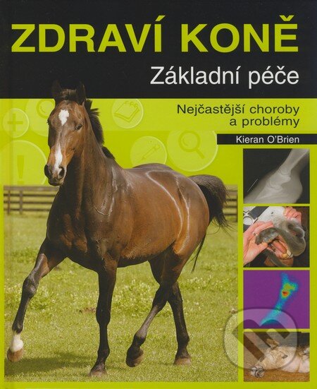 Kniha: Zdraví koně (Kieran O´Brien). Metafora, 2009 Kniha: Zdraví koně (Kieran O´Brien). Metafora, 2009