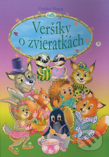 Kniha: Veršíky o zvieratkách (Ondrej Nagaj). Knižné centrum, 2009 Kniha: Veršíky o zvieratkách (Ondrej Nagaj). Knižné centrum, 2009