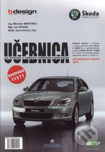 Kniha: Učebnica pre žiadateľa o udelenie vodičského oprávnenia (Ján Bugár, Karol Kálig a Miroslav Martinec). B design Kniha: Učebnica pre žiadateľa o udelenie vodičského oprávnenia (Ján Bugár, Karol Kálig a Miroslav Martinec). B design