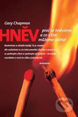 Kniha: Hněv - Proč se hněváme a co s tím můžeme udělat (Gary Chapman). Návrat domů, 2009 Kniha: Hněv - Proč se hněváme a co s tím můžeme udělat (Gary Chapman). Návrat domů, 2009
