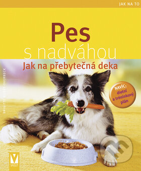 Kniha: Pes s nadváhou (Brigite Eilert-Overbeck). Vašut, 2009 Kniha: Pes s nadváhou (Brigite Eilert-Overbeck). Vašut, 2009