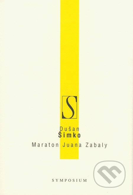 Kniha: Maraton Juana Zabaly (Dušan Šimko). Volvox Globator, 2008 Kniha: Maraton Juana Zabaly (Dušan Šimko). Volvox Globator, 2008