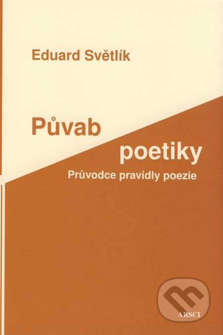 Půvab poetiky - Eduard Světlík, ARSCI, 2009