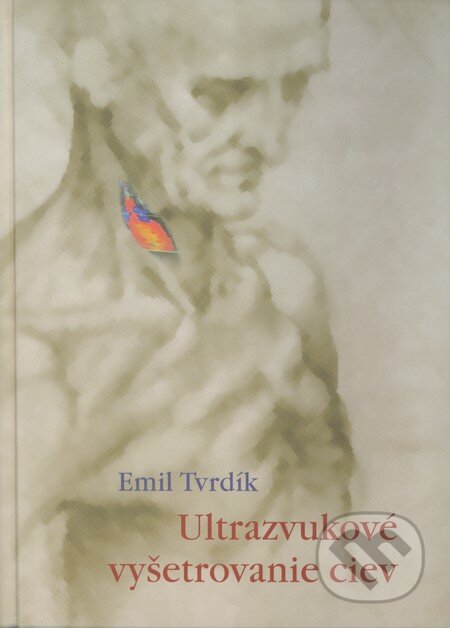 Kniha: Ultrazvukové vyšetrovanie ciev (Emil Tvrdík). DANSTA Kniha: Ultrazvukové vyšetrovanie ciev (Emil Tvrdík). DANSTA