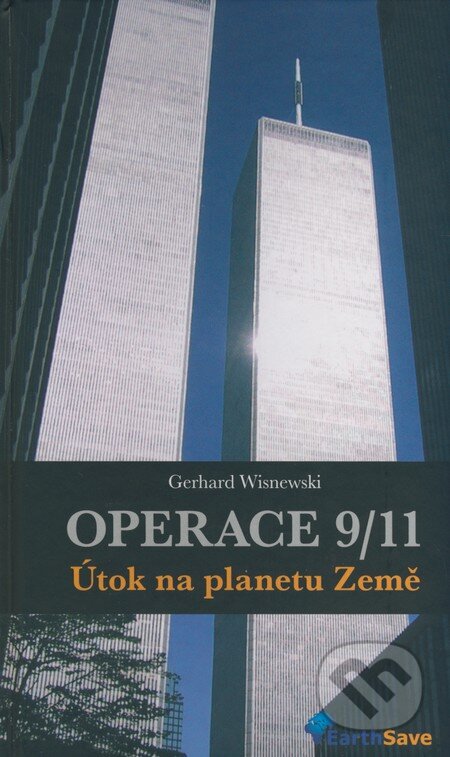 Kniha: Operace 9/11 (Gerhard Wisnewski). Earth Save, 2008 Kniha: Operace 9/11 (Gerhard Wisnewski). Earth Save, 2008