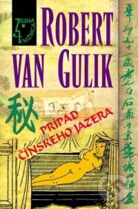 Kniha: Prípad čínskeho jazera (Robert van Gulik). Slovenský spisovateľ, 2009 Kniha: Prípad čínskeho jazera (Robert van Gulik). Slovenský spisovateľ, 2009