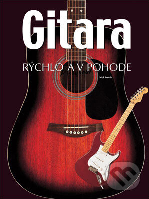 Kniha: Gitara (Nick Freeth). Slovart, 2009 Kniha: Gitara (Nick Freeth). Slovart, 2009
