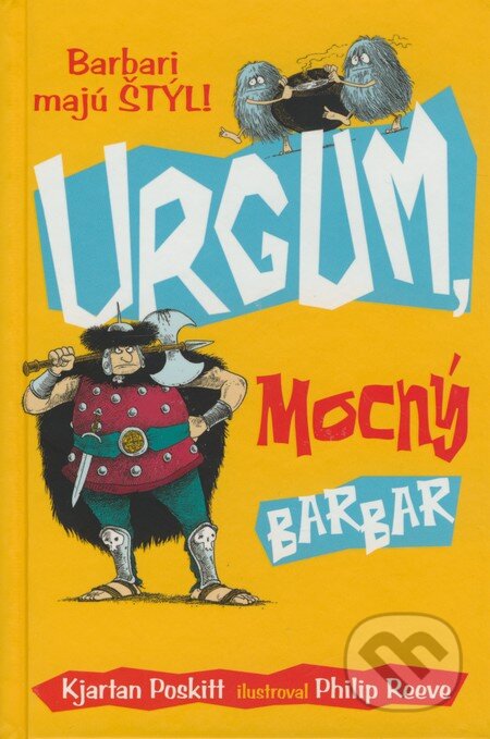 Kniha: Urgum, mocný barbar (Kjartan Poskitt). Slovart, 2009 Kniha: Urgum, mocný barbar (Kjartan Poskitt). Slovart, 2009