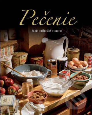 Kniha: Pečenie (Slovart). Slovart, 2009 Kniha: Pečenie (Slovart). Slovart, 2009