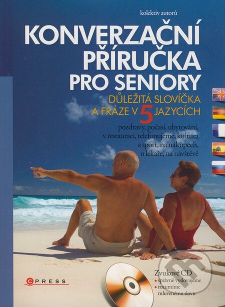 Konverzační příručka pro seniory - Jarmila Němcová a kolektiv, Computer Press, 2009