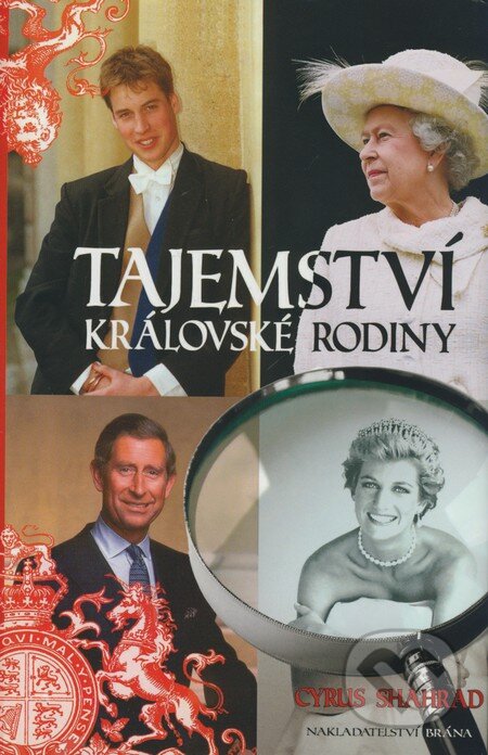 Kniha: Tajemství královské rodiny (Cyrus Shahrad). Brána, 2009 Kniha: Tajemství královské rodiny (Cyrus Shahrad). Brána, 2009